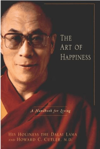 The Art of Happiness by His Holiness the Dalai Lama and Howard C. Cutler.