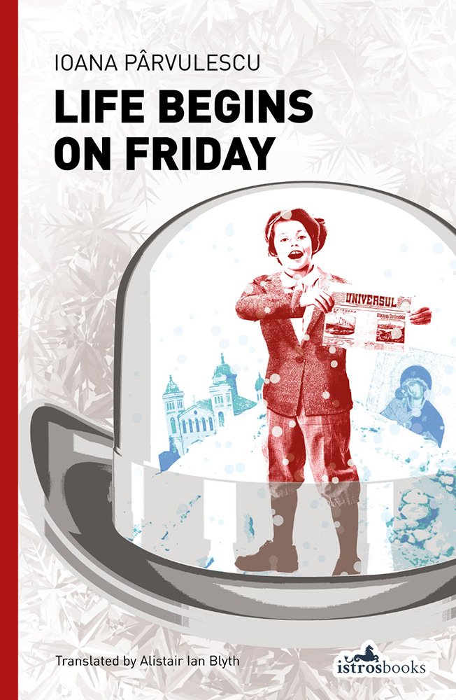 Life begins on Friday by Ioana Parvulescu